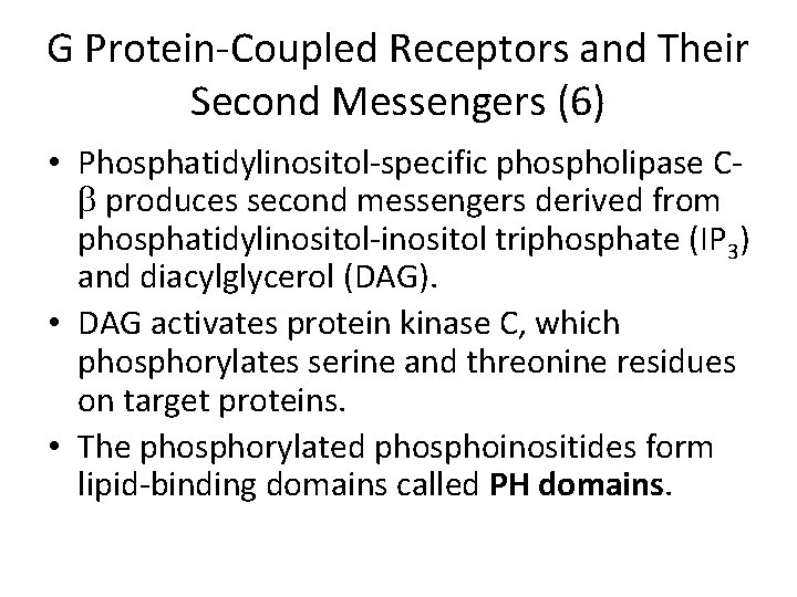 G Protein-Coupled Receptors and Their Second Messengers (6) • Phosphatidylinositol-specific phospholipase C produces second