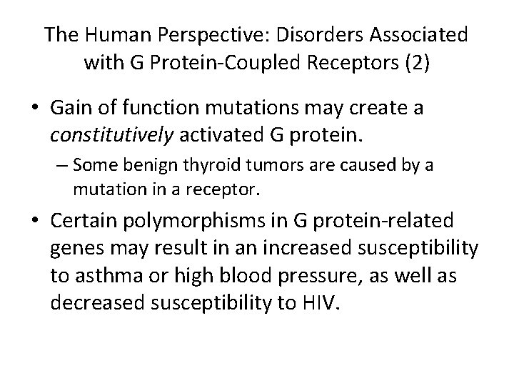 The Human Perspective: Disorders Associated with G Protein-Coupled Receptors (2) • Gain of function