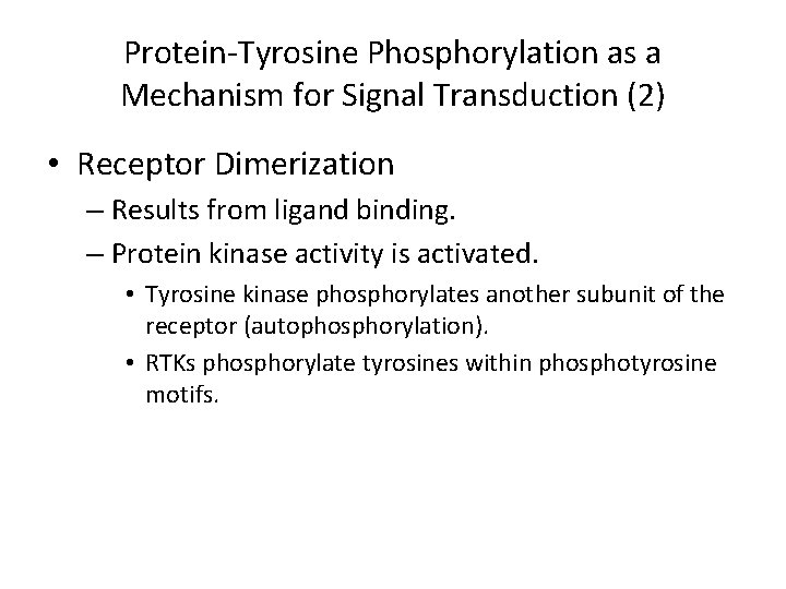 Protein-Tyrosine Phosphorylation as a Mechanism for Signal Transduction (2) • Receptor Dimerization – Results
