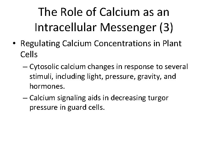 The Role of Calcium as an Intracellular Messenger (3) • Regulating Calcium Concentrations in