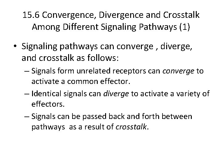 15. 6 Convergence, Divergence and Crosstalk Among Different Signaling Pathways (1) • Signaling pathways