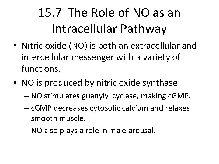 15. 7 The Role of NO as an Intracellular Pathway • Nitric oxide (NO)