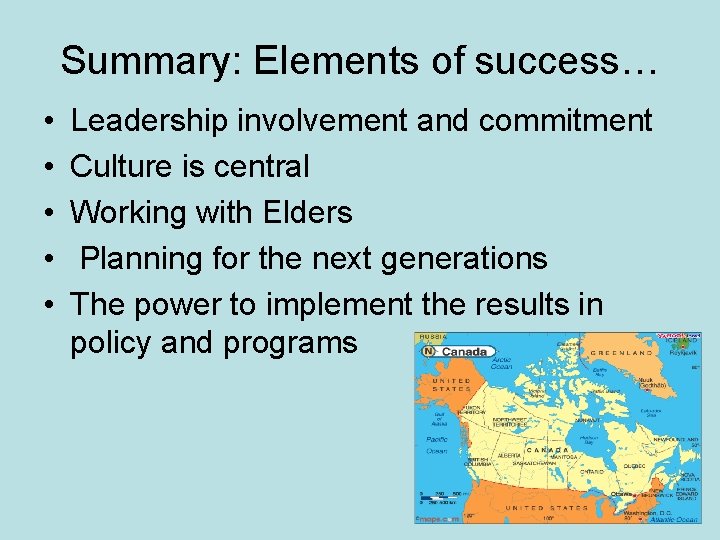 Summary: Elements of success… • • • Leadership involvement and commitment Culture is central