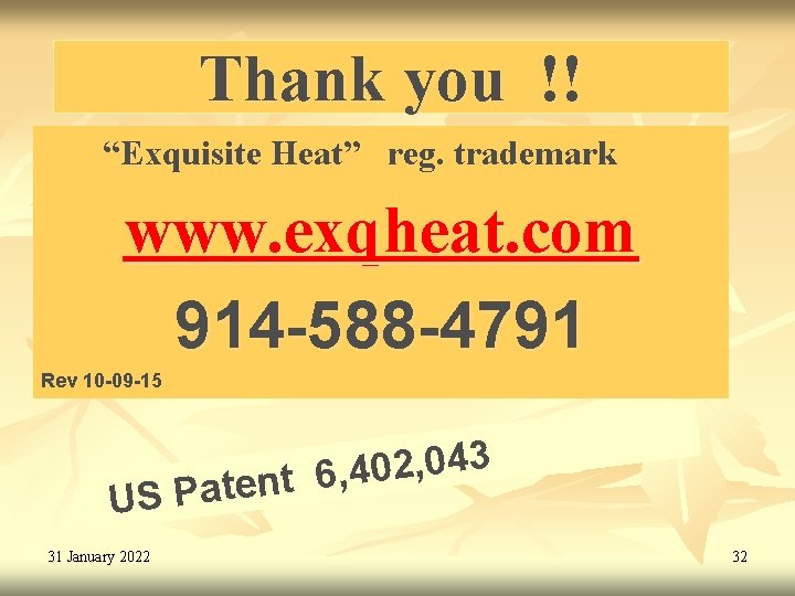 Thank you !! “Exquisite Heat” reg. trademark www. exqheat. com 914 -588 -4791 Rev