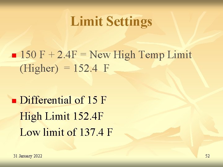 Limit Settings n n 150 F + 2. 4 F = New High Temp