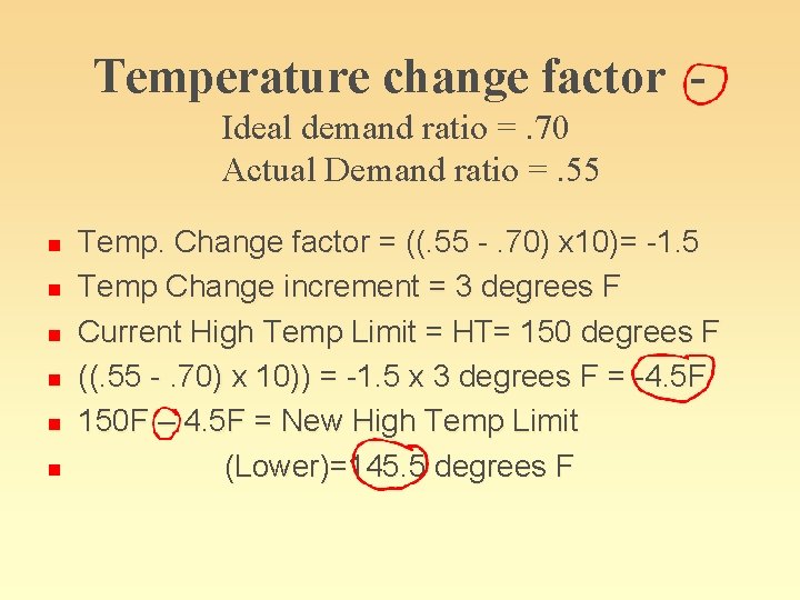 Temperature change factor Ideal demand ratio =. 70 Actual Demand ratio =. 55 n