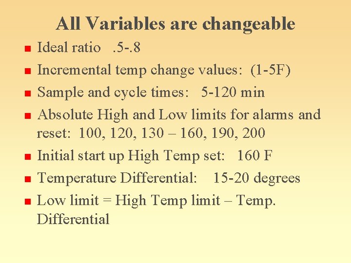 All Variables are changeable n n n n Ideal ratio. 5 -. 8 Incremental