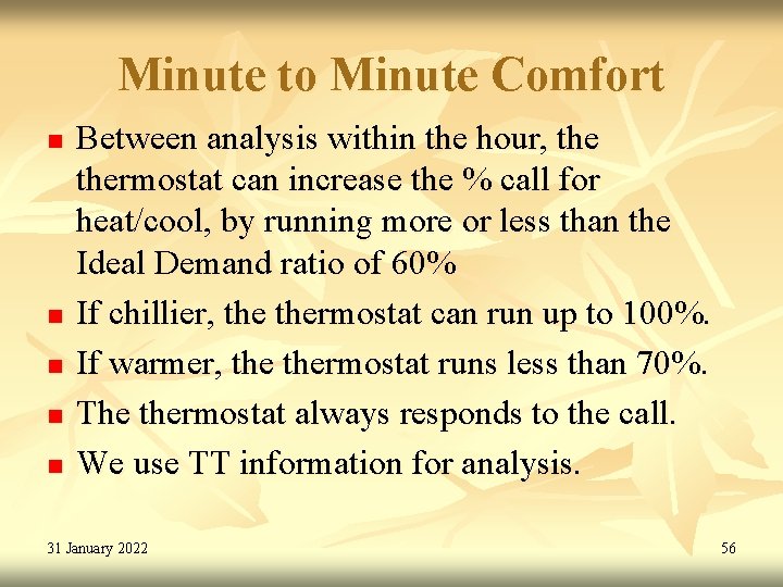 Minute to Minute Comfort n n n Between analysis within the hour, thermostat can