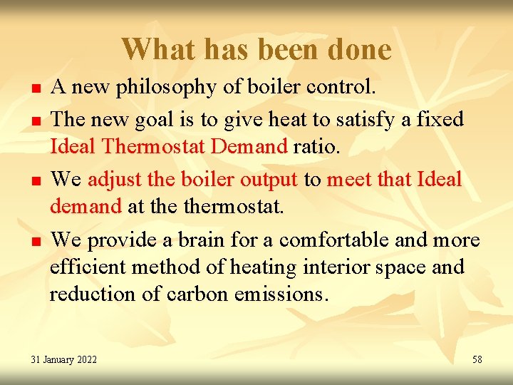 What has been done n n A new philosophy of boiler control. The new