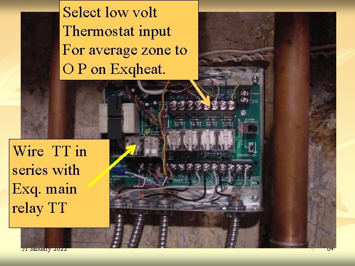 Select low volt Thermostat input For average zone to O P on Exqheat. Wire