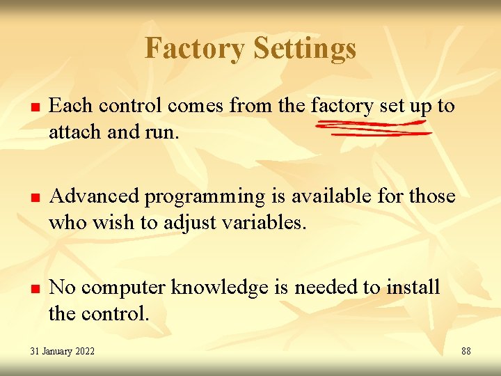 Factory Settings n n n Each control comes from the factory set up to