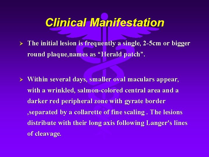 Clinical Manifestation Ø The initial lesion is frequently a single, 2 -5 cm or