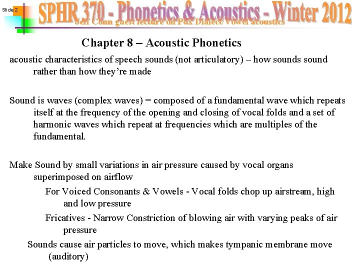 Slide 2 Jeff Conn guest lecture on Pdx Dialect/Vowel acoustics Chapter 8 – Acoustic