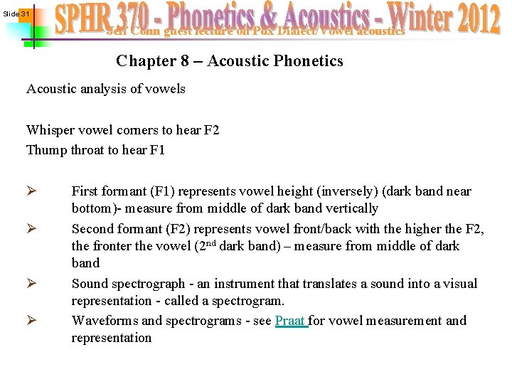 Slide 31 Jeff Conn guest lecture on Pdx Dialect/Vowel acoustics Chapter 8 – Acoustic