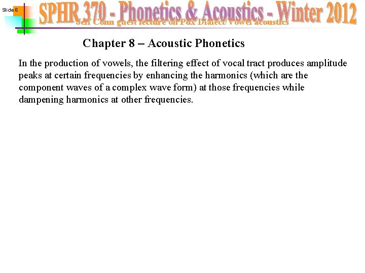 Slide 6 Jeff Conn guest lecture on Pdx Dialect/Vowel acoustics Chapter 8 – Acoustic