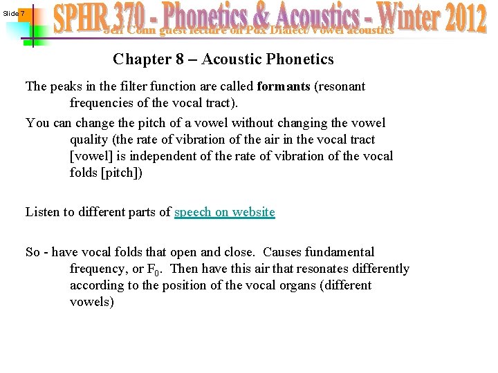 Slide 7 Jeff Conn guest lecture on Pdx Dialect/Vowel acoustics Chapter 8 – Acoustic