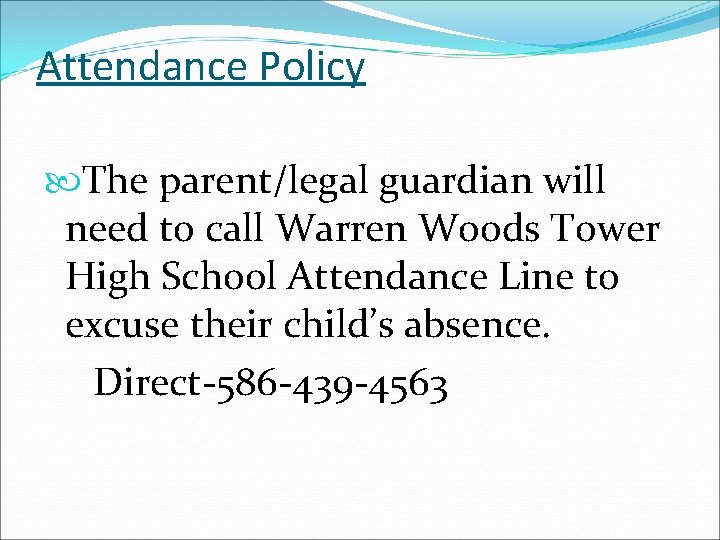 Attendance Policy The parent/legal guardian will need to call Warren Woods Tower High School