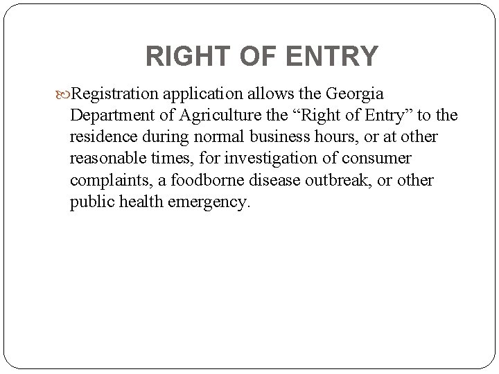 RIGHT OF ENTRY Registration application allows the Georgia Department of Agriculture the “Right of