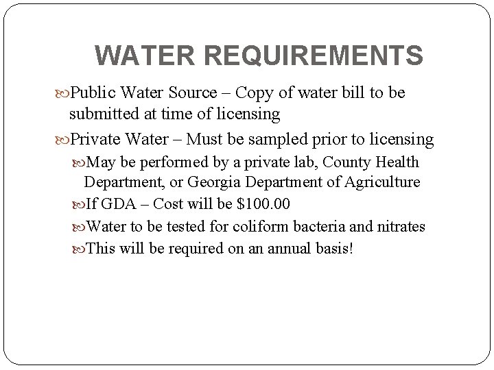 WATER REQUIREMENTS Public Water Source – Copy of water bill to be submitted at