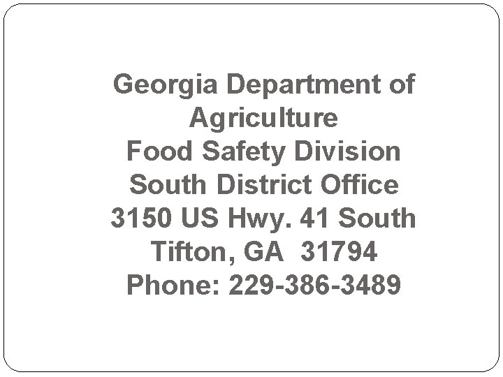 Georgia Department of Agriculture Food Safety Division South District Office 3150 US Hwy. 41