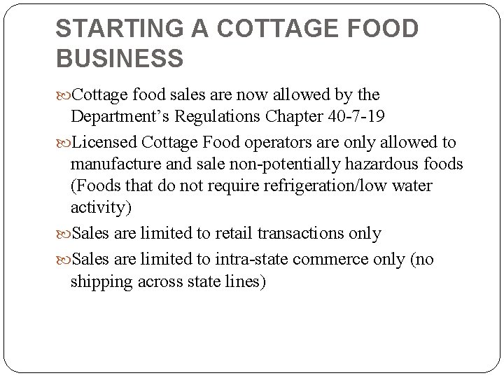 STARTING A COTTAGE FOOD BUSINESS Cottage food sales are now allowed by the Department’s