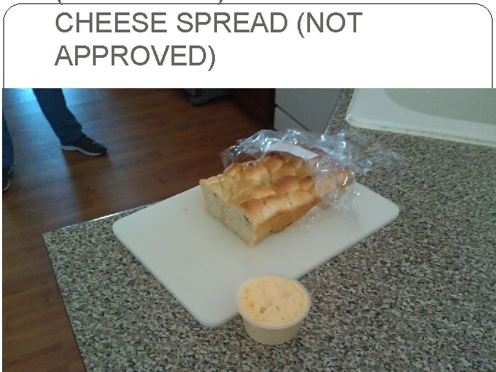 CHEESE SPREAD (NOT APPROVED) 