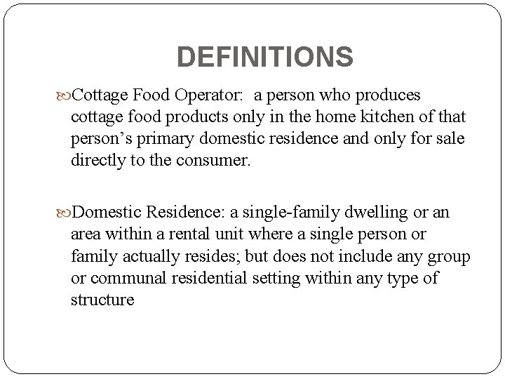 DEFINITIONS Cottage Food Operator: a person who produces cottage food products only in the