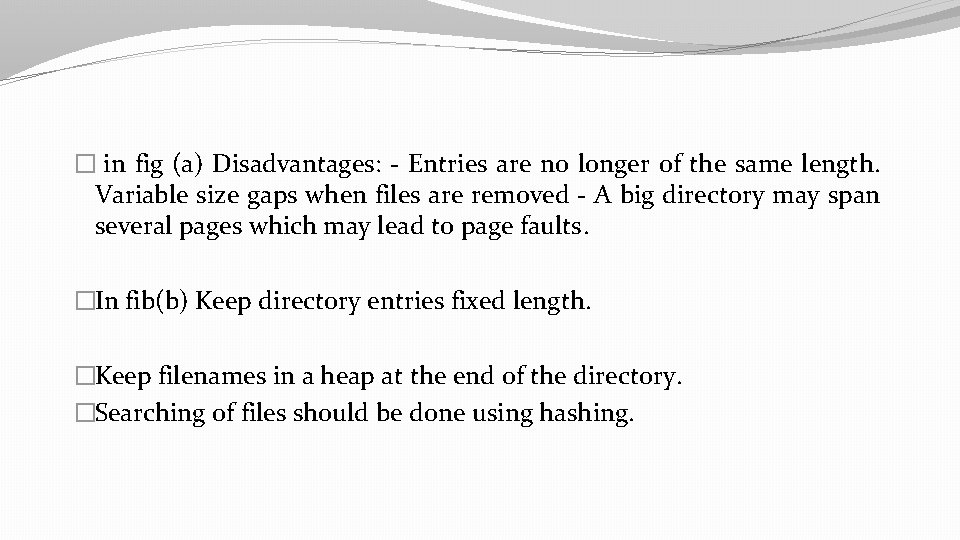 � in fig (a) Disadvantages: - Entries are no longer of the same length.