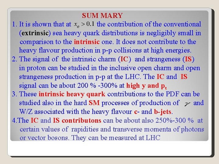 SUM MARY 1. It is shown that at the contribution of the conventional (extrinsic)