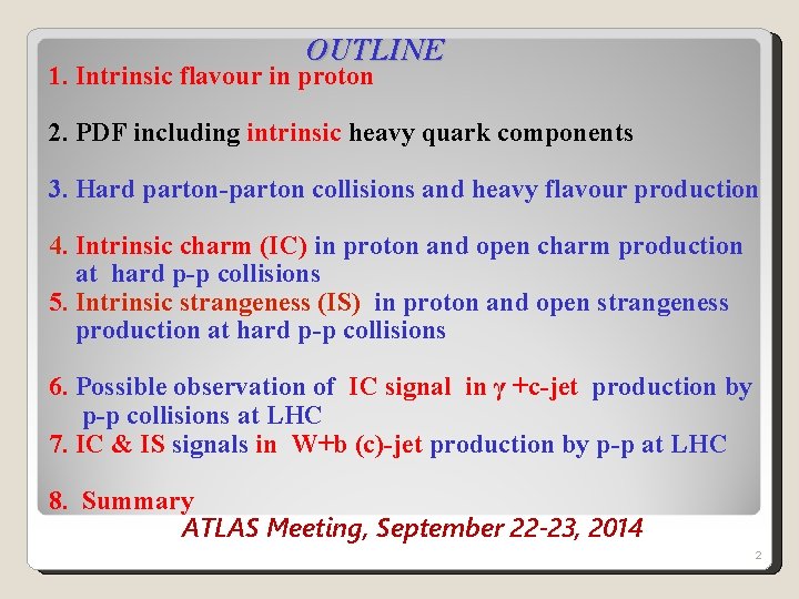 OUTLINE 1. Intrinsic flavour in proton 2. PDF including intrinsic heavy quark components 3.
