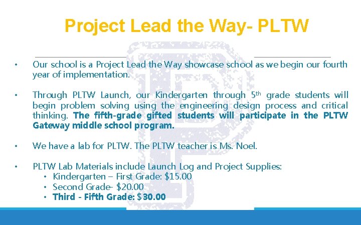 Project Lead the Way- PLTW • Our school is a Project Lead the Way