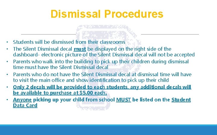 Dismissal Procedures • • • Students will be dismissed from their classrooms The Silent