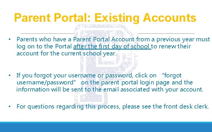 Parent Portal: Existing Accounts • Parents who have a Parent Portal Account from a