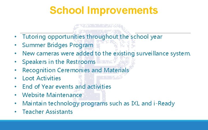 School Improvements • • • Tutoring opportunities throughout the school year Summer Bridges Program
