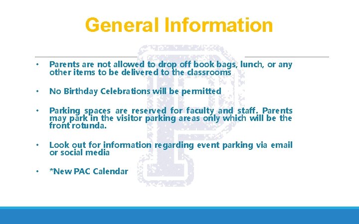 General Information • Parents are not allowed to drop off book bags, lunch, or