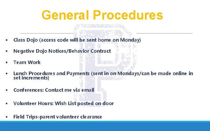 General Procedures § Class Dojo (access code will be sent home on Monday) §