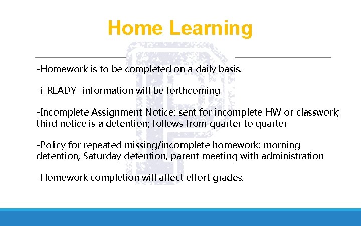 Home Learning -Homework is to be completed on a daily basis. -i-READY- information will