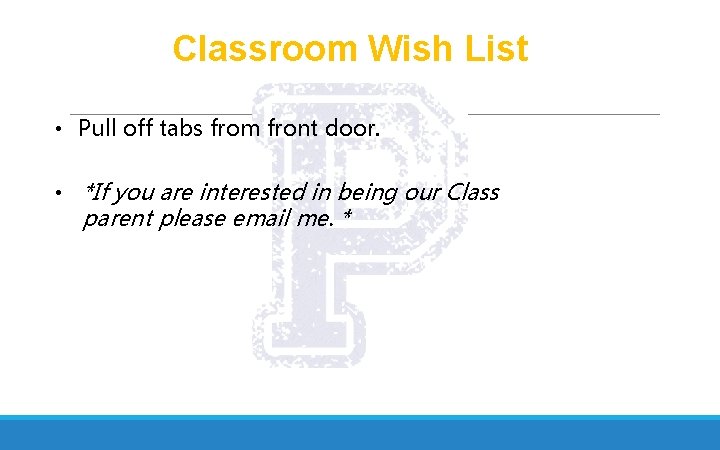 Classroom Wish List • Pull off tabs from front door. • *If you are