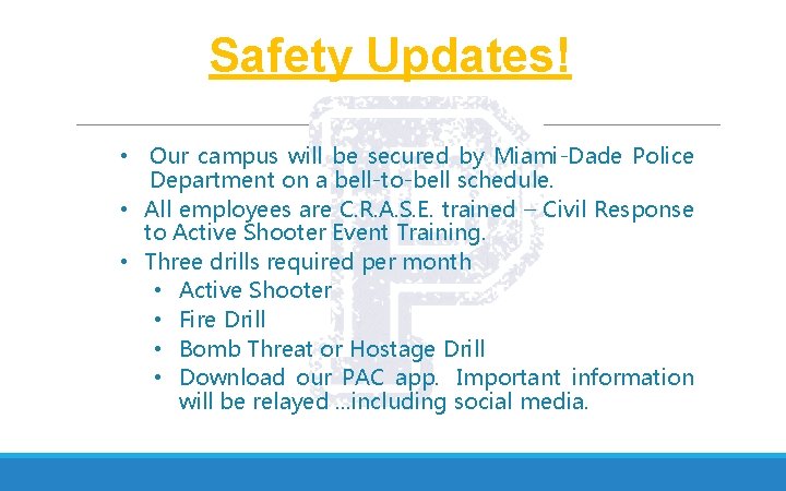 Safety Updates! • Our campus will be secured by Miami-Dade Police Department on a