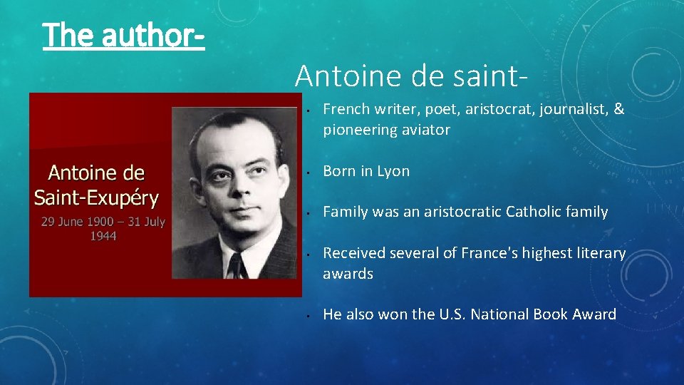 The authorexupéry Antoine de saint • French writer, poet, aristocrat, journalist, & pioneering aviator