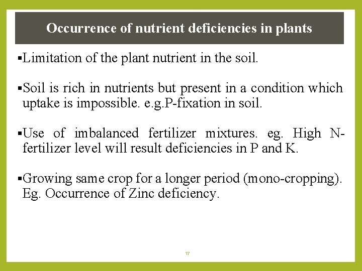 Occurrence of nutrient deficiencies in plants §Limitation of the plant nutrient in the soil.