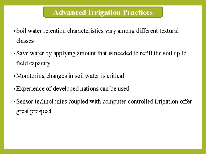 Advanced Irrigation Practices § Soil water retention characteristics vary among different textural classes §