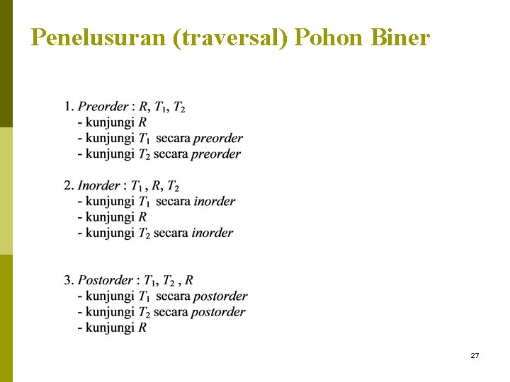 Penelusuran (traversal) Pohon Biner 27 