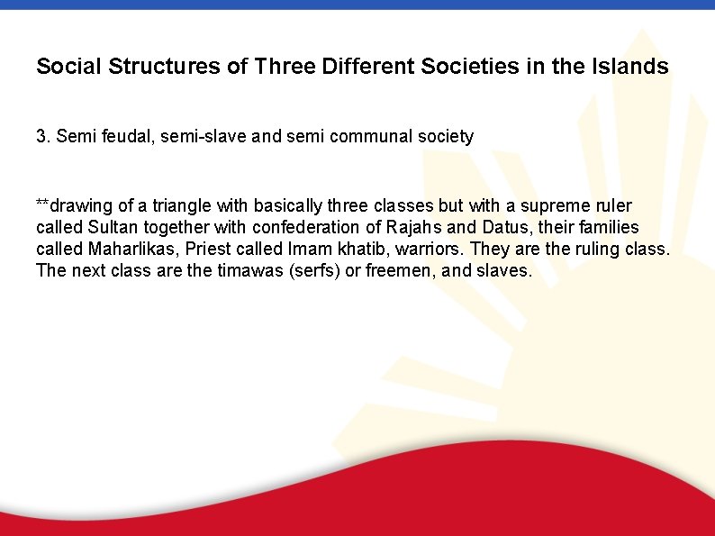 Social Structures of Three Different Societies in the Islands 3. Semi feudal, semi-slave and