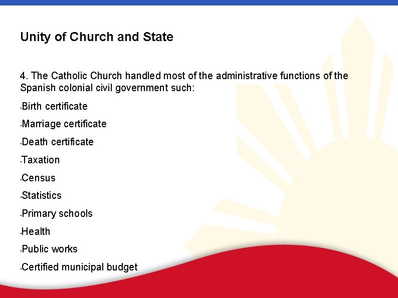 Unity of Church and State 4. The Catholic Church handled most of the administrative