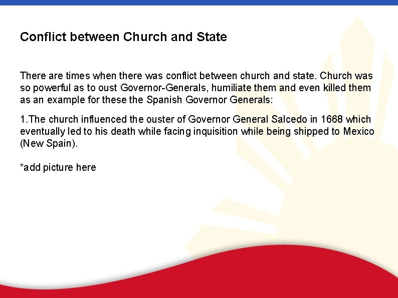 Conflict between Church and State There are times when there was conflict between church