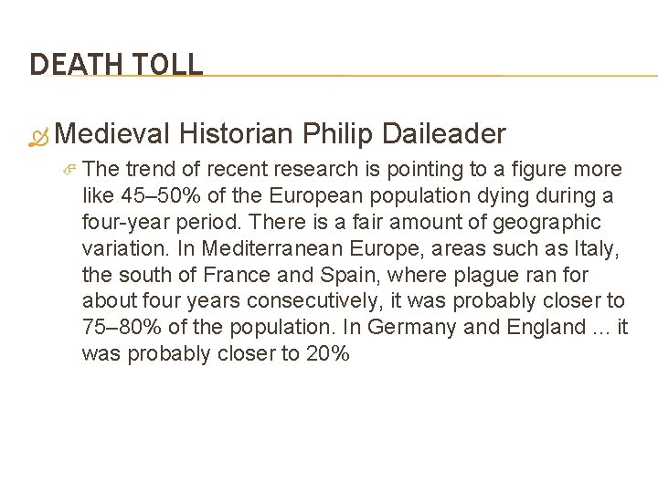 DEATH TOLL Medieval The Historian Philip Daileader trend of recent research is pointing to