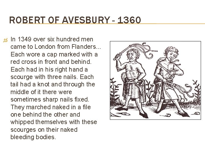 ROBERT OF AVESBURY - 1360 In 1349 over six hundred men came to London