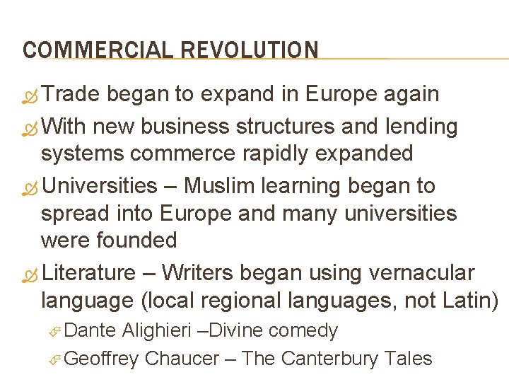 COMMERCIAL REVOLUTION Trade began to expand in Europe again With new business structures and