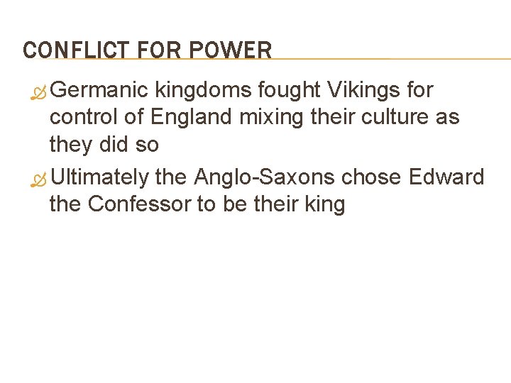 CONFLICT FOR POWER Germanic kingdoms fought Vikings for control of England mixing their culture